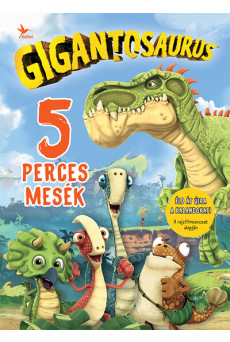 Gigantosaurus: 5 perces mesék