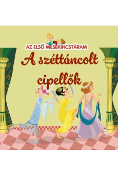 A széttáncolt cipellők - Az első mesekincstáram 53.