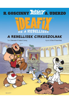 A rebellisek cirkuszolnak - Ideafix és a rebellisek 4.