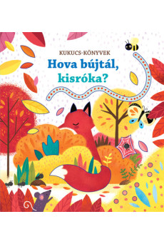 Hova bújtál, kisróka? - Kukucs-könyvek (új kiadás)