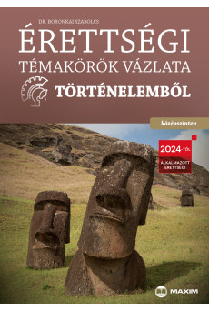 Érettségi témakörök vázlata történelemből – középszinten