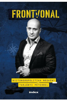 Frontvonal - Biztonságpolitika másként Tarjányi Péterrel