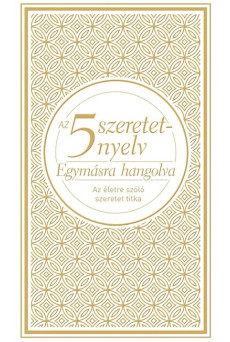 Az 5 szeretetnyelv: Egymásra hangolva - Az életre szóló szeretet titka (dísz)(új kiadás)