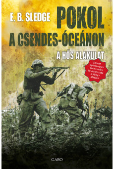 Pokol a Csendes-óceánon - A hős alakulat (új kiadás)