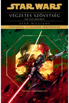 Star Wars - The Old Republic: Végzetes szövetség - Legendák - a legjobb történetek (új kiadás)