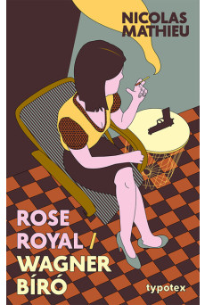 Rose Royal - Wagner bíró - Typotex Világirodalom