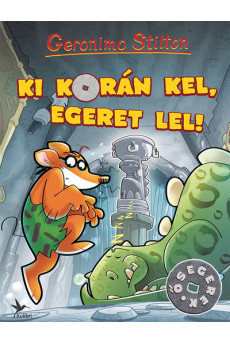 Ki korán kel, egeret lel! - Ősegerek