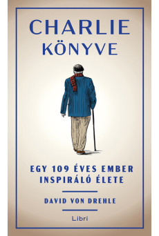 Charlie könyve - Egy 109 éves ember inspiráló élete