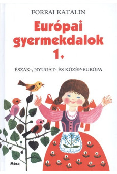 Európai gyermekdalok 1. /Észak-, nyugat- és közép-európa