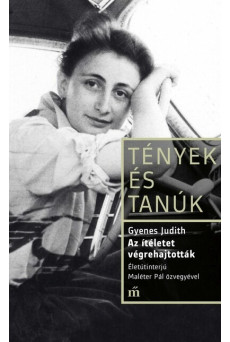 Az ítéletet végrehajtották. Életinterjú Maléter Pál özvegyével - Tények és Tanúk