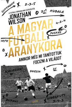 A magyar futball aranykora (új kiadás)