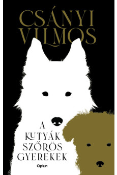A kutyák szőrös gyerekek (új kiadás).