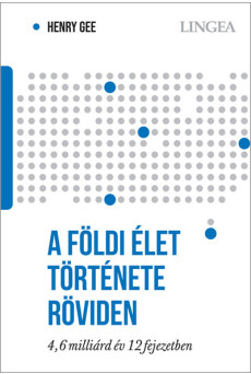A földi élet története röviden - 4,6 milliárd év 12 fejezetben
