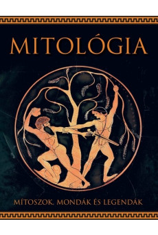 Mitológia - Mítoszok, mondák és legendák (új kiadás)