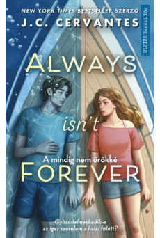 Always isn't Forever - A mindig nem örökké