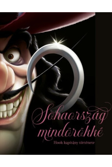 Sohaország mindörökké - Hook kapitány története - Disney - Villains