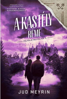 A kastély réme - Felföldi rejtélyek 3.