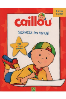 Caillou: Színezz és tanulj! - 128 színes oldalon 3 éves kortól