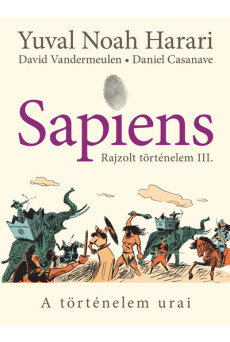Sapiens - Rajzolt történelem III. - A történelem urai (képregény)
