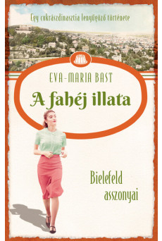 A fahéj illata - Bielefeld asszonyai - Egy cukrászdinasztia lenyűgöző története 3.