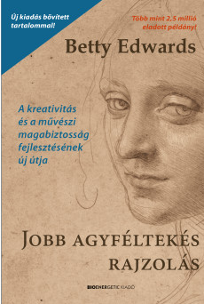 Jobb agyféltekés rajzolás - A kreativitás és a művészi magabiztosság fejlesztésének új útja (e-könyv)