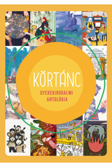 Körtánc - Gyerekirodalmi antológia