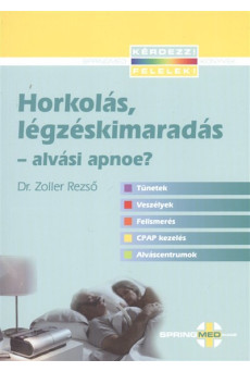 Horkolás, légzéskimaradás - Alvási apnoe? /Kérdezz felelek!