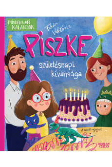 Piszke születésnapi kívánsága - Mindennapi kalandok