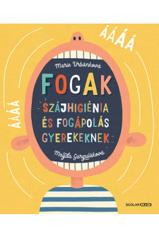 Fogak: Szájhigiénia és fogápolás gyerekeknek