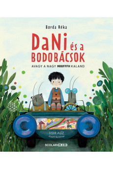 Dani és a bodobácsok - Avagy a nagy MRRFFFH kaland