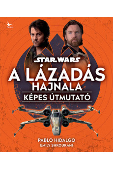 Star Wars: A Lázadás hajnala - Képes útmutató