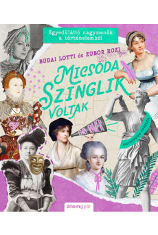 Micsoda szinglik voltak! - Egyedülálló nagymenők a történelemből