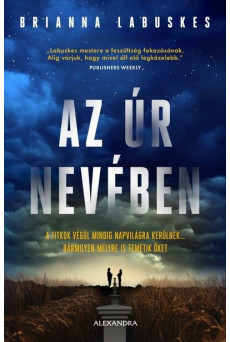 Az Úr nevében - A titkok végül mindig napvilágra kerülnek… bármilyen mélyre is temetik őket