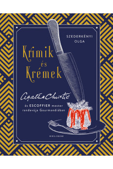 Krimik és krémek - Agatha Christie és Escoffier mester randevúja Gourmandiában