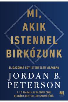 Mi, akik Istennel birkózunk - Eligazodás egy istentelen világban
