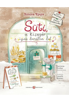 Süti, a kisegér igaz barátra lel - Sütirecepttel, játékmelléklettel