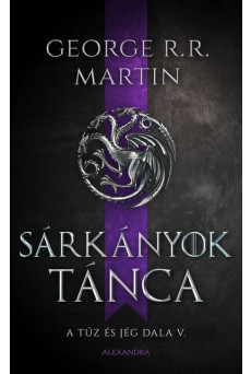 Sárkányok tánca - A tűz és jég dala V. (új kiadás).