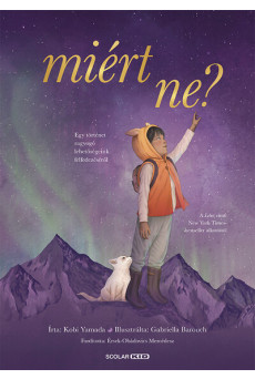 Miért ne? - Egy történet ragyogó lehetőségeink felfedezéséről