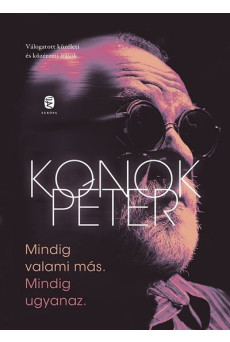 Mindig valami más. Mindig ugyanaz - Válogatott közéleti és közérzeti írások