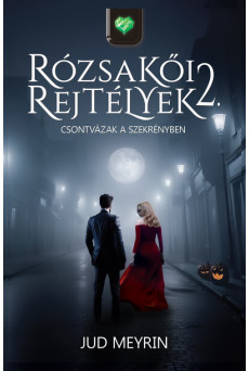 Csontvázak a szekrényben - Rózsakői rejtélyek 2.