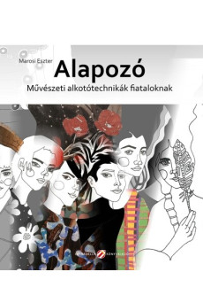 Alapozó - Művészeti alkotótechnikák fiataloknak