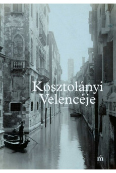 Kosztolányi Velencéje