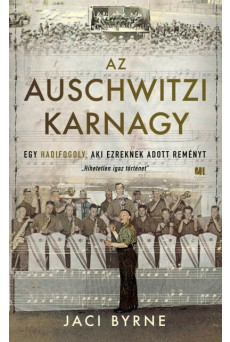 Az auschwitzi karnagy - Egy hadifogoly, aki ezreknek adott reményt