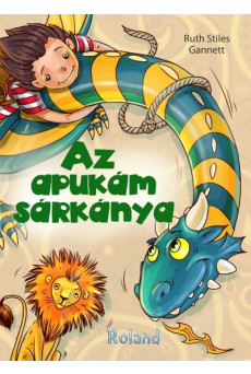 Az apukám sárkánya - Örök mesék kicsiknek és nagyoknak!