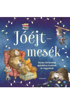 Jóéjt-mesék - Verses történetek elalváshoz kicsiknek és nagyoknak