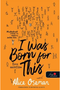 I Was Born For This - Erre születtem (kemény)