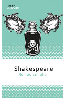 Romeo és Júlia - Talentum Diákkönyvtár (új kiadás)
