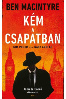Kém a csapatban - Kim Philby és a nagy árulás (új kiadás)