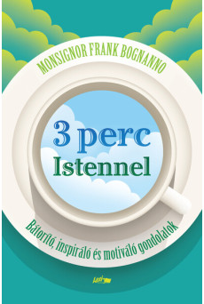 3 perc Istennel - Bátorító, inspiráló és motiváló gondolatok