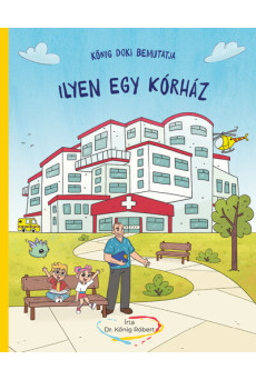 Kőnig doki bemutatja - Ilyen egy kórház?
